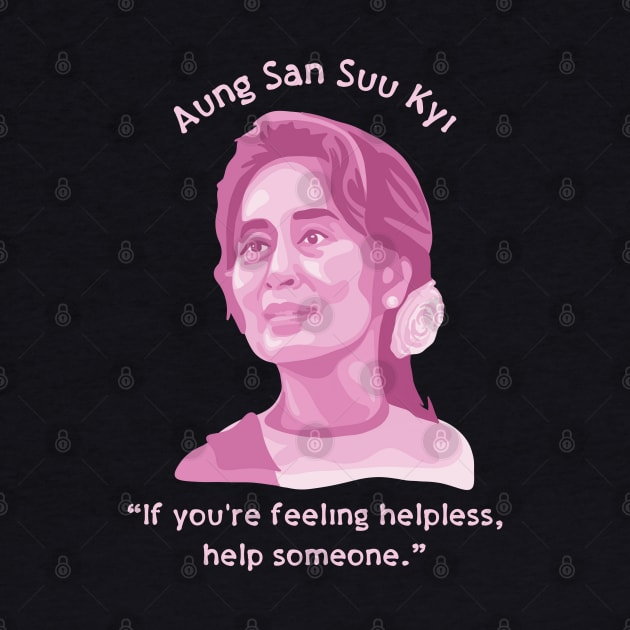 Aung San Suu Kyi Portrait and Quote by Slightly Unhinged